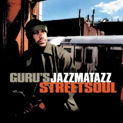 Guru - Guru's Jazzmatazz, Vol. 3 - Streetsoul